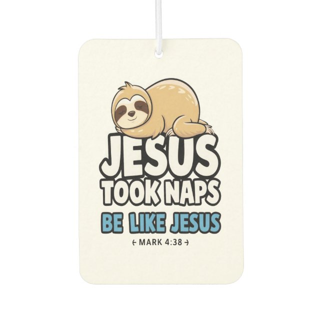 Jesus Took Naps, Funny Sloth Autolufterfrischer (Vorderseite)