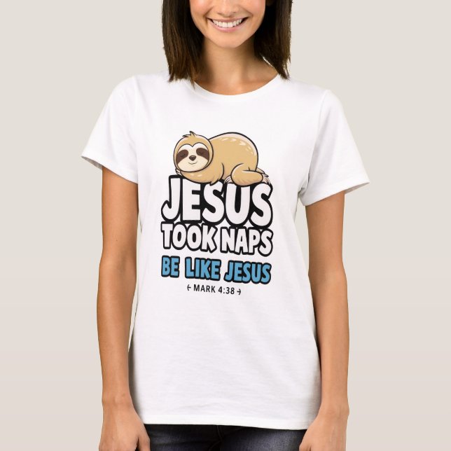 Jesus Took Naps, Funny Sloth T-Shirt (Vorderseite)