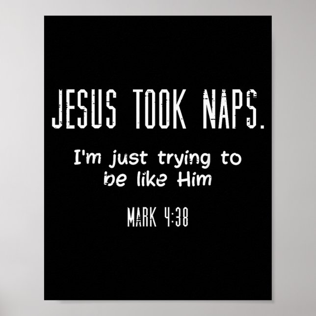 Jesus Took Naps Mark 438 Funny Saying Christian Me Poster (Vorne)