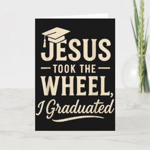 Jesus übernahm das Steuer. Ich graduierte christli Karte