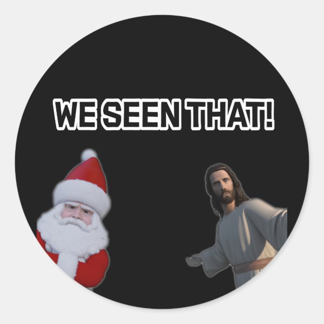 Jesus und der Weihnachtsmann sahen wir das Runder Aufkleber (Vorderseite)