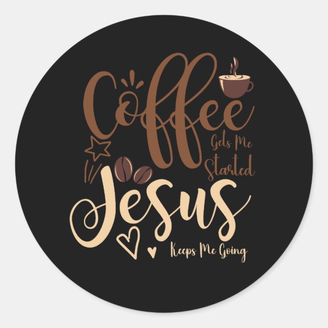 Jesus und Kaffee Glaube Christliches Sprichwort Be Runder Aufkleber (Vorderseite)
