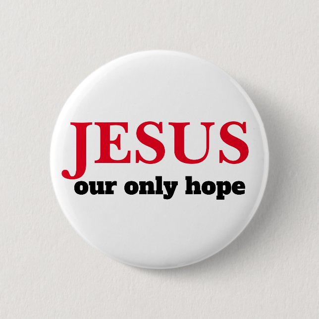 Jesus Unsere EINZIGE Hoffnung Präsidentschaft Button (Vorderseite)