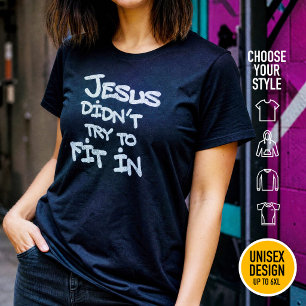 Jesus versuchte nicht, sich anzupassen Lustige Gra T-Shirt