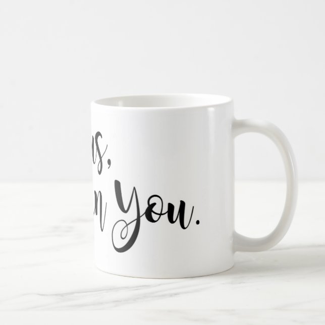 Jesus, vertraue ich auf Sie Kaffeetasse (Rechts)