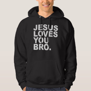Jésus vous aime Bro - Christian Faith Pullover Hoo