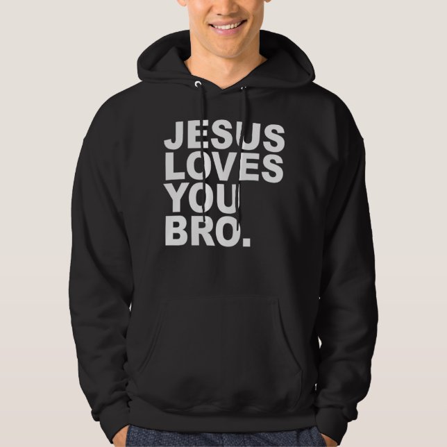 Jésus vous aime Bro - Christian Faith Pullover Hoo (Devant)