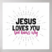 Jésus vous aime - Dieu sait pourquoi Poster