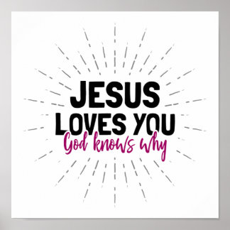 Jésus vous aime - Dieu sait pourquoi Poster