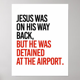 Jesus war auf dem Rückweg, wurde aber am Poster