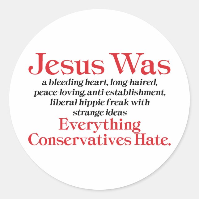 Jesus war ein blutendes Herz liberal - Anti-GOP Runder Aufkleber (Vorderseite)