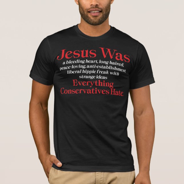Jesus war ein blutendes Herz liberal - Anti-GOP T-Shirt (Vorderseite)