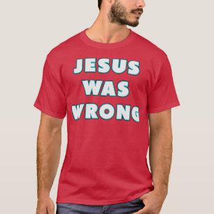 Jesus war ein falscher Nebel T-Shirt