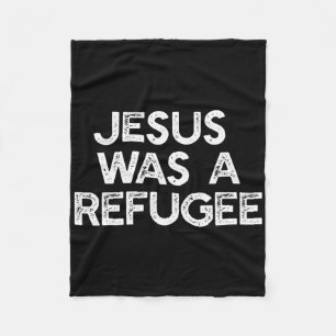 Jesus war ein Flüchtling Pro Einwanderermäem Anti- Fleecedecke
