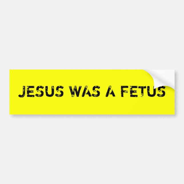 Jesus war ein Fötus-Autoaufkleber Autoaufkleber (Vorne)