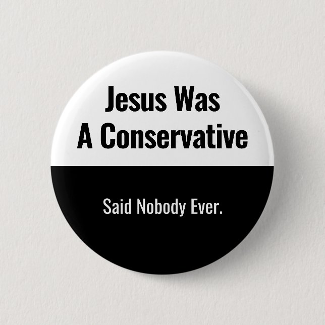 Jesus war ein Konservativer - sagte nie jemand Button (Vorderseite)