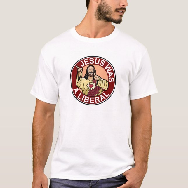 Jesus war ein liberaler T - Shirt (Vorderseite)