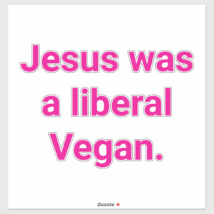 Jesus war ein liberaler Veganer Hankamer Artjunkha Aufkleber
