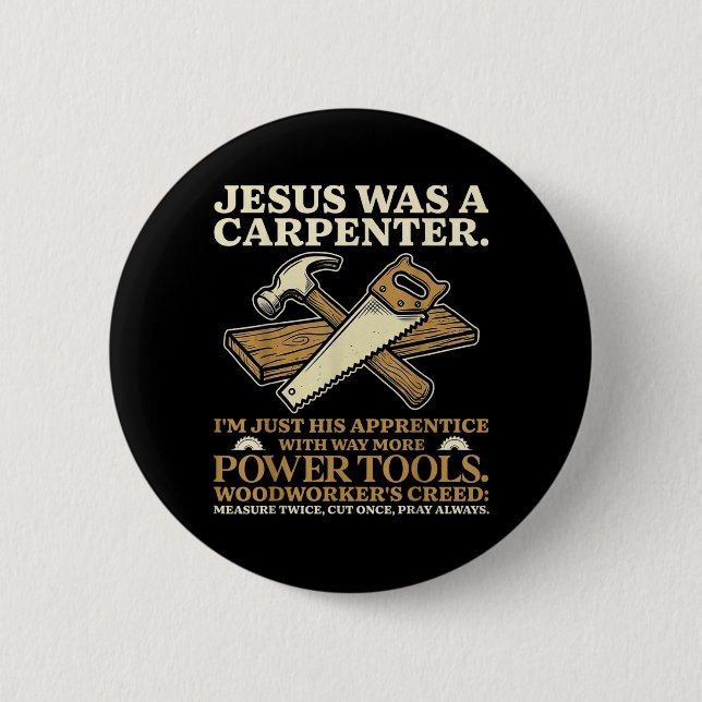 Jesus war ein Zimmermann, ich bin sein Lehrling Ho Button (Vorderseite)