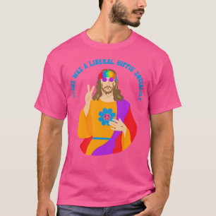 Jesus war eine liberale Hippie-Sozialistin, die lu T-Shirt