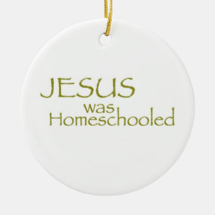 JESUS war Homeschooled Keramik Ornament