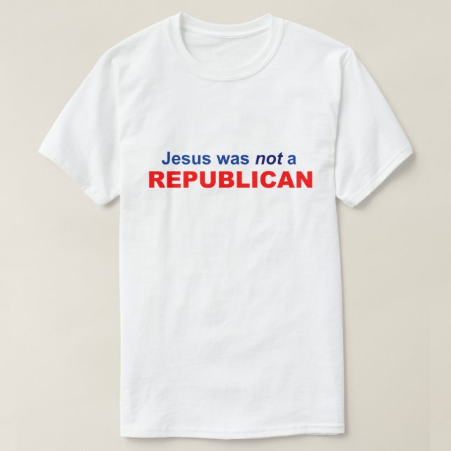 Jesus war kein Republikaner T-Shirt (Design vorne)