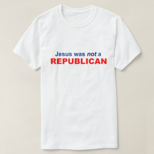 Jesus war nicht ein Republikaner T-Shirt