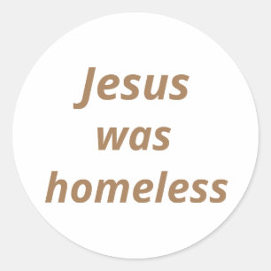Jesus war obdachlos runder aufkleber