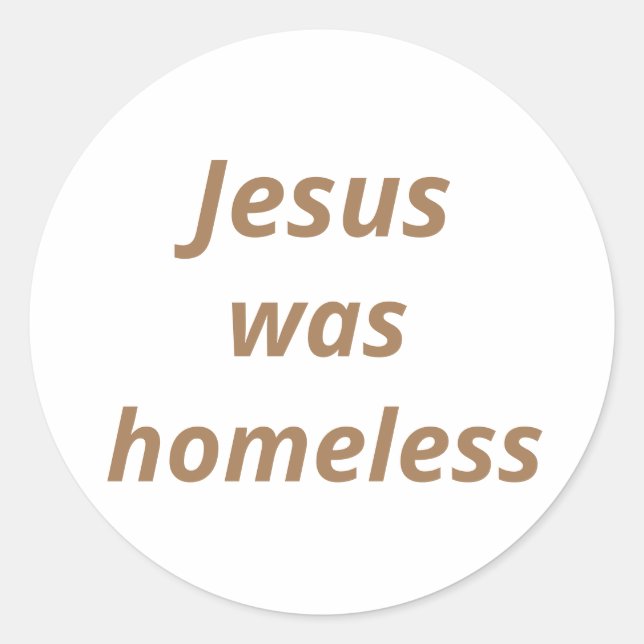 Jesus war obdachlos runder aufkleber (Vorderseite)