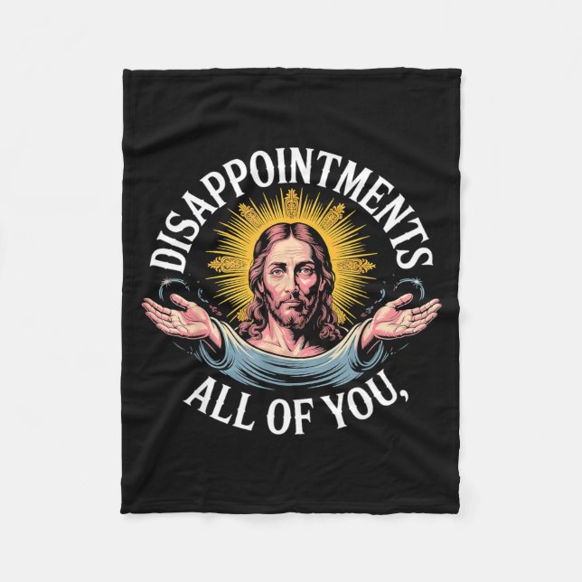 Jesus war von euch allen enttäuscht Meme  Fleecedecke (Vorderseite)