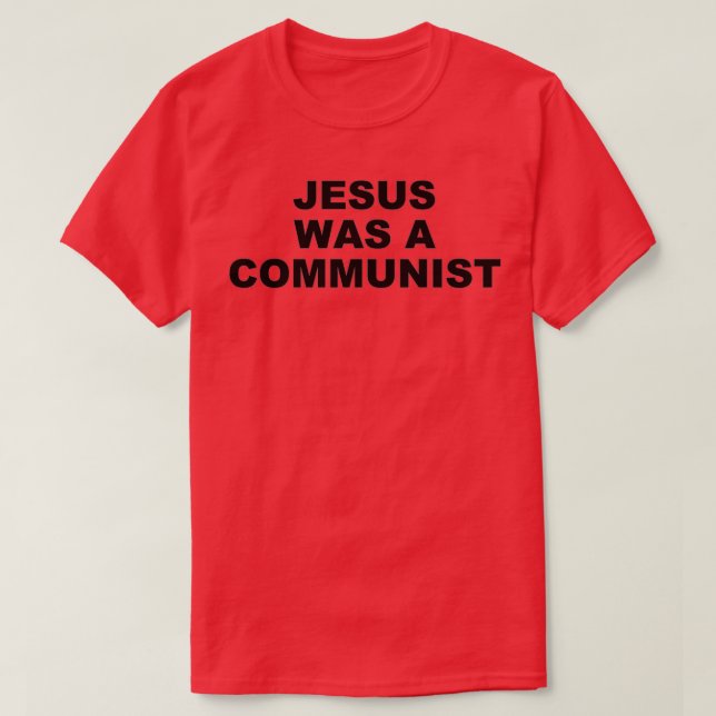 Jesus Was a Communist T-Shirt (Design vorne)
