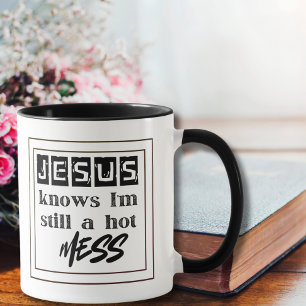 Jesus weiß, dass ich immer noch ein totales Chaos Tasse