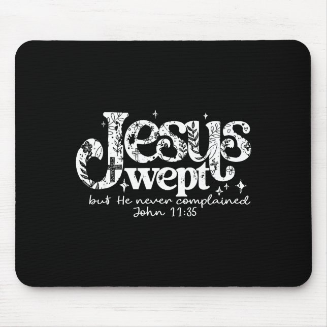 Jesus Wept But He Never Scripture Design Mousepad (Vorne)