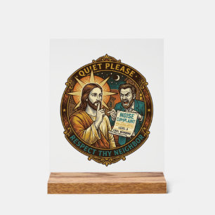 Jesus wütender Nachbar Lärmbeschwerde Laut Party C Acrylschild