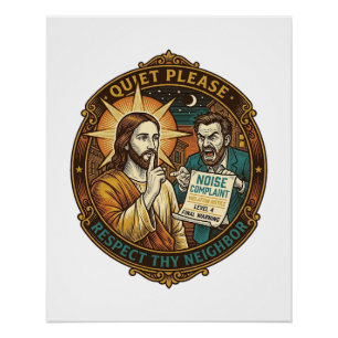 Jesus wütender Nachbar Lärmbeschwerde Laut Party C Poster