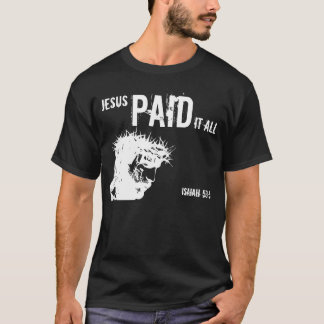 Jesus zahlte ihm alles Jesaja-53:5 T-Shirt