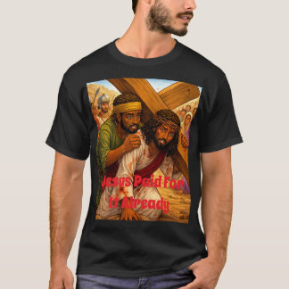 Jesus zahlte T-Shirt
