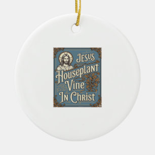 Jesus Zimmerpflanze Rebe In Christus Jesus Zimmerp Keramik Ornament