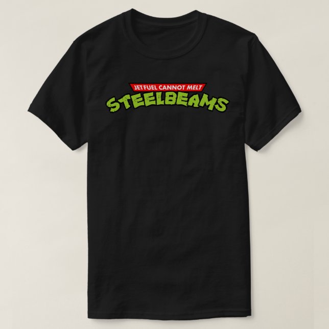 Jet Fuel Cant Melt Steel Beams T-Shirt (Design vorne)