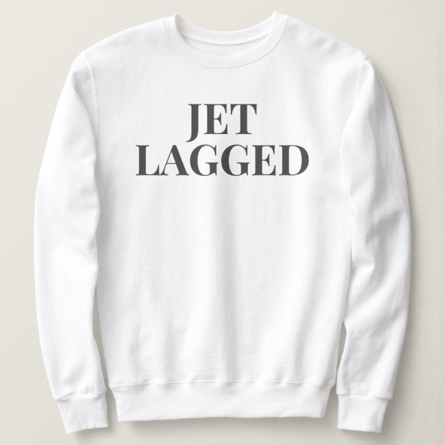 JET LAGGED SWEATSHIRT (Design vorne)