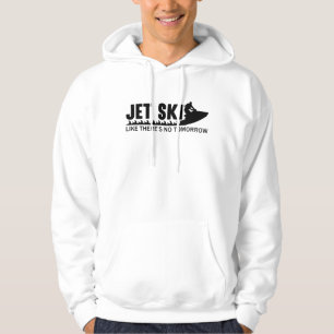 Jet Ski, als gäbe es morgen kein Jetski Jet Skiing Hoodie