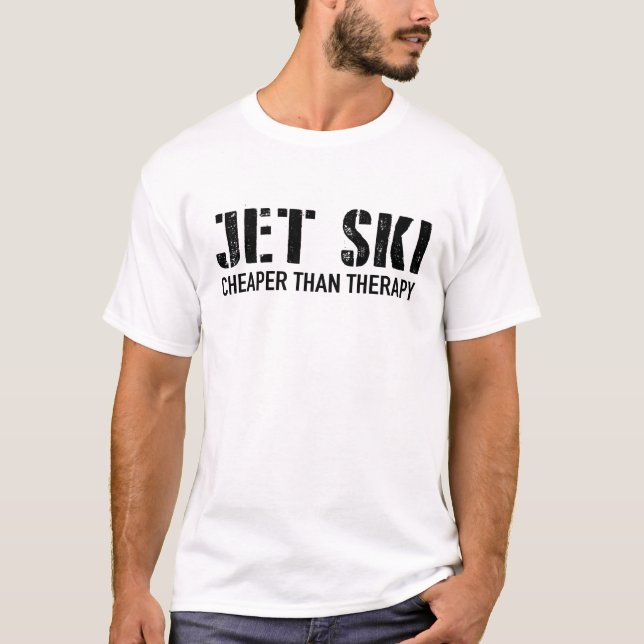 jet ski cheaper than therapy T-Shirt (Vorderseite)