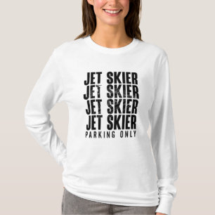Jet Skier Parkplatz nur Jet Ski Jetski Jet Skifahr T-Shirt