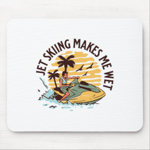 Jet Skiing macht mich feucht funny Jet Ski Wassers Mousepad