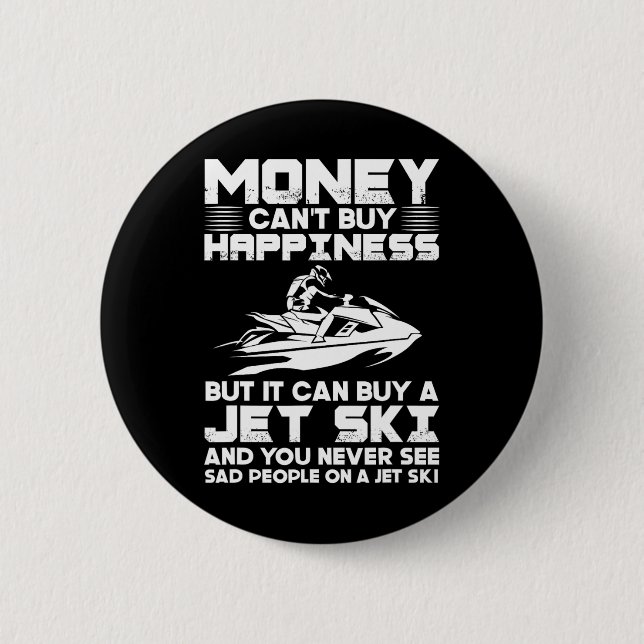 Jet Skiing Money kann Glück nicht kaufen, aber es  Button (Vorderseite)