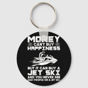 Jet Skiing Money kann Glück nicht kaufen, aber es Schlüsselanhänger