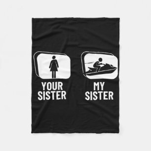 Jetski mit deiner Schwester, meiner Schwester, Bru Fleecedecke