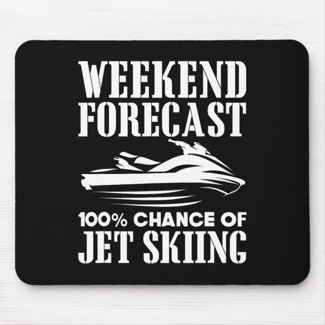 Jetski-Wochenende-Vorhersage 100% Chance auf Jetsk Mousepad (Vorne)