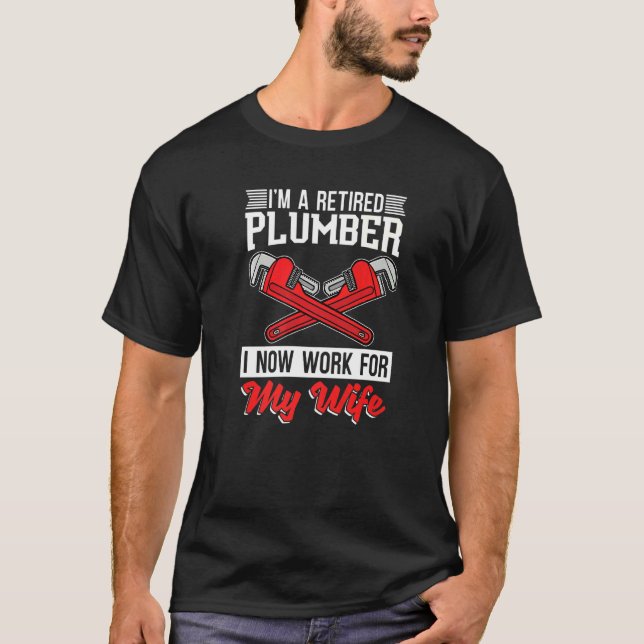 Jetzt arbeite ich für meine Ehefrau Klempner. T-Shirt (Vorderseite)