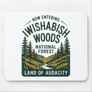 Jetzt betreten Sie den Nationalforst I Wishabish W Mousepad